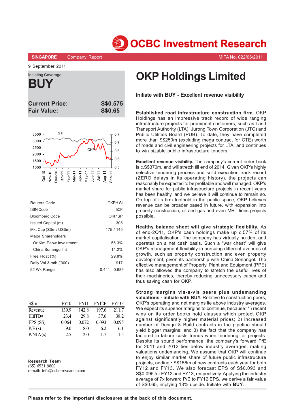 OKP Holdings Limited BUY Initiate with BUY - Excellent Revenue Visibility Current Price: S$0.575 Fair Value: S$0.65 Established Road Infrastructure Construction Firm