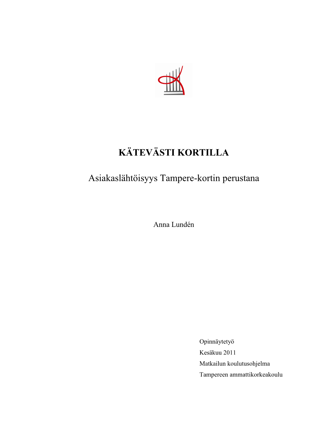 Kätevästi Kortilla Asiakaslähtöisyys Tampere-Kortin Tuotekehityksen Perustana