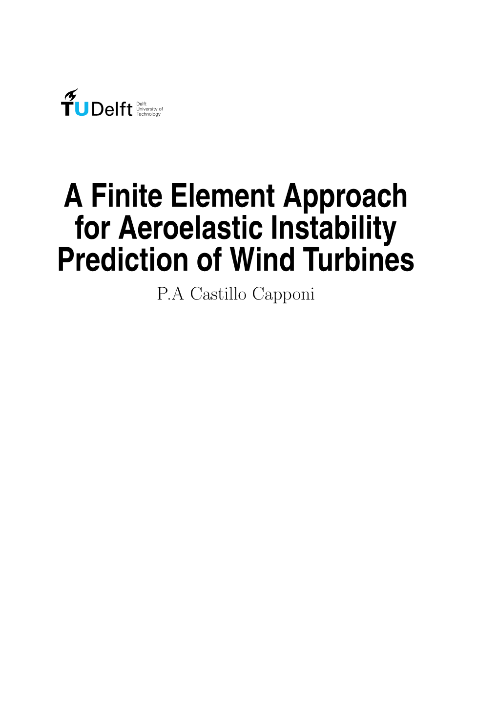 A Finite Element Approach for Aeroelastic Instability Prediction of Wind Turbines P.A Castillo Capponi