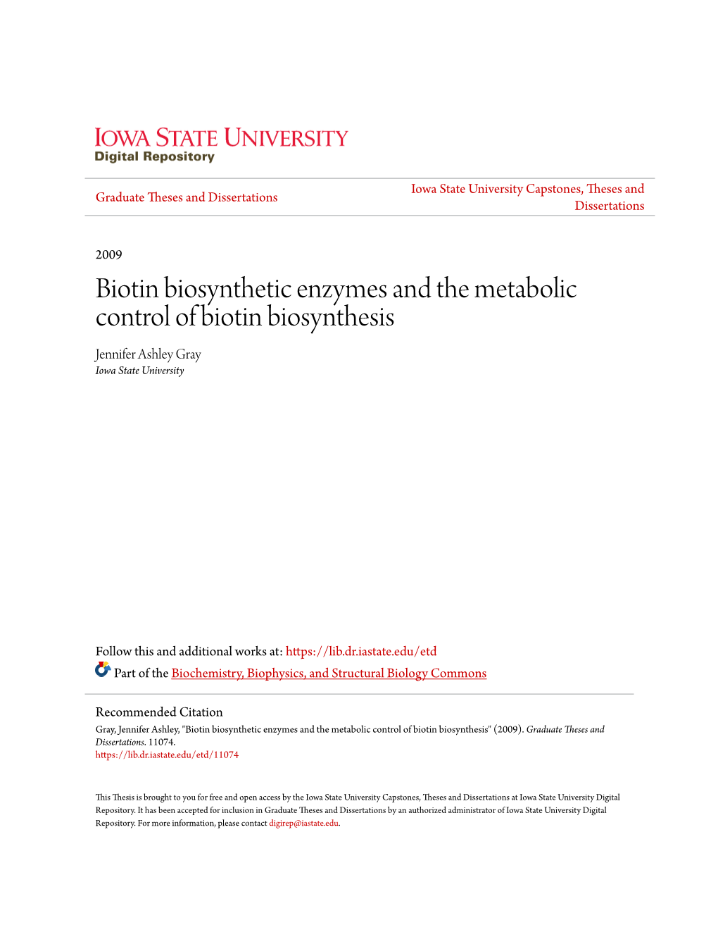 Biotin Biosynthetic Enzymes and the Metabolic Control of Biotin Biosynthesis Jennifer Ashley Gray Iowa State University