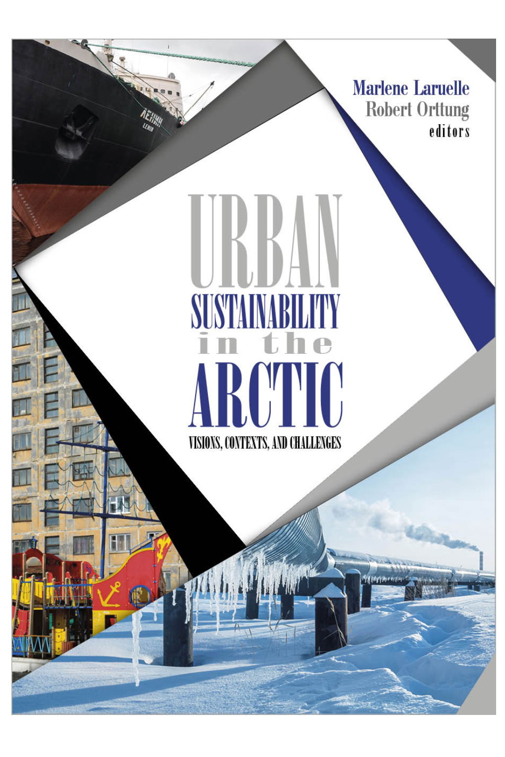 Urban Sustainability in the Arctic: Visions, Contexts, and Challenges Robert W