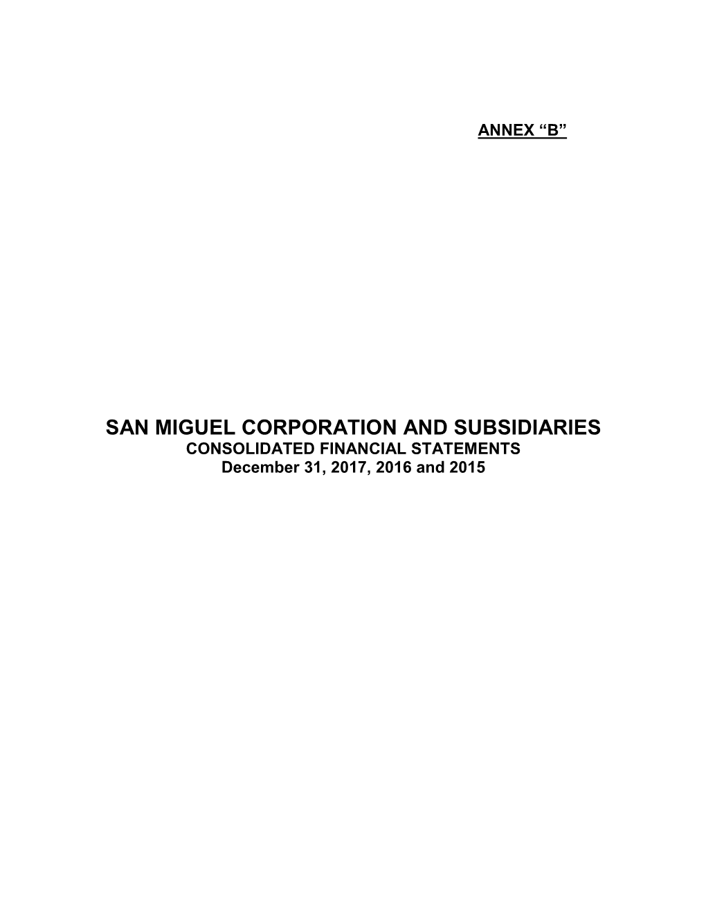SAN MIGUEL CORPORATION and SUBSIDIARIES CONSOLIDATED FINANCIAL STATEMENTS December 31, 2017, 2016 and 2015 (151Srru>E \81 San MIGUEL CORPORATION @