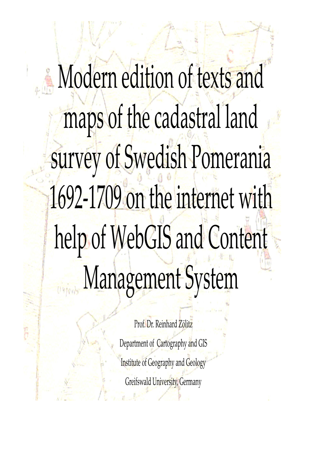 Land Survey of Swedish Pomerania 1692-1709 on the Internet with Help of Webgis and Content Management System