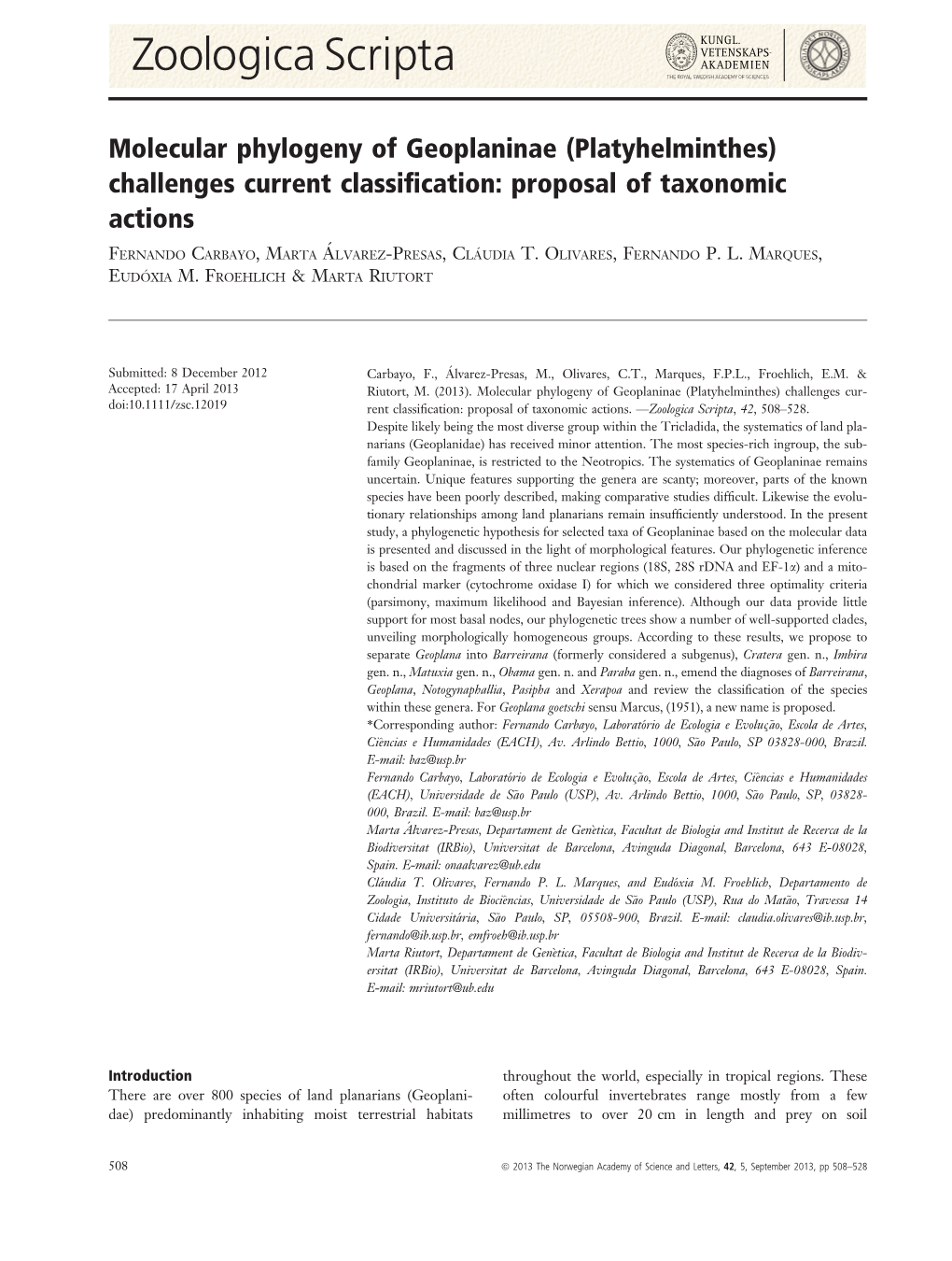 Platyhelminthes) Challenges Current Classiﬁcation: Proposal of Taxonomic Actions � � FERNANDO CARBAYO,MARTA ALVAREZ-PRESAS,CLAUDIA T