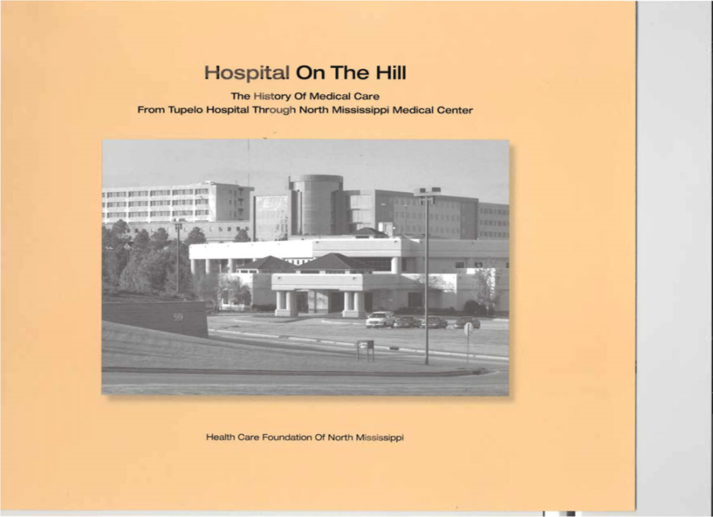 Hospital on the Hill the History of Medical Care from Tupelo Hospital Through North Mississippi Medical Center