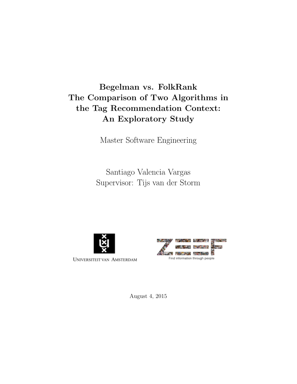 Begelman Vs. Folkrank the Comparison of Two Algorithms in the Tag Recommendation Context: an Exploratory Study