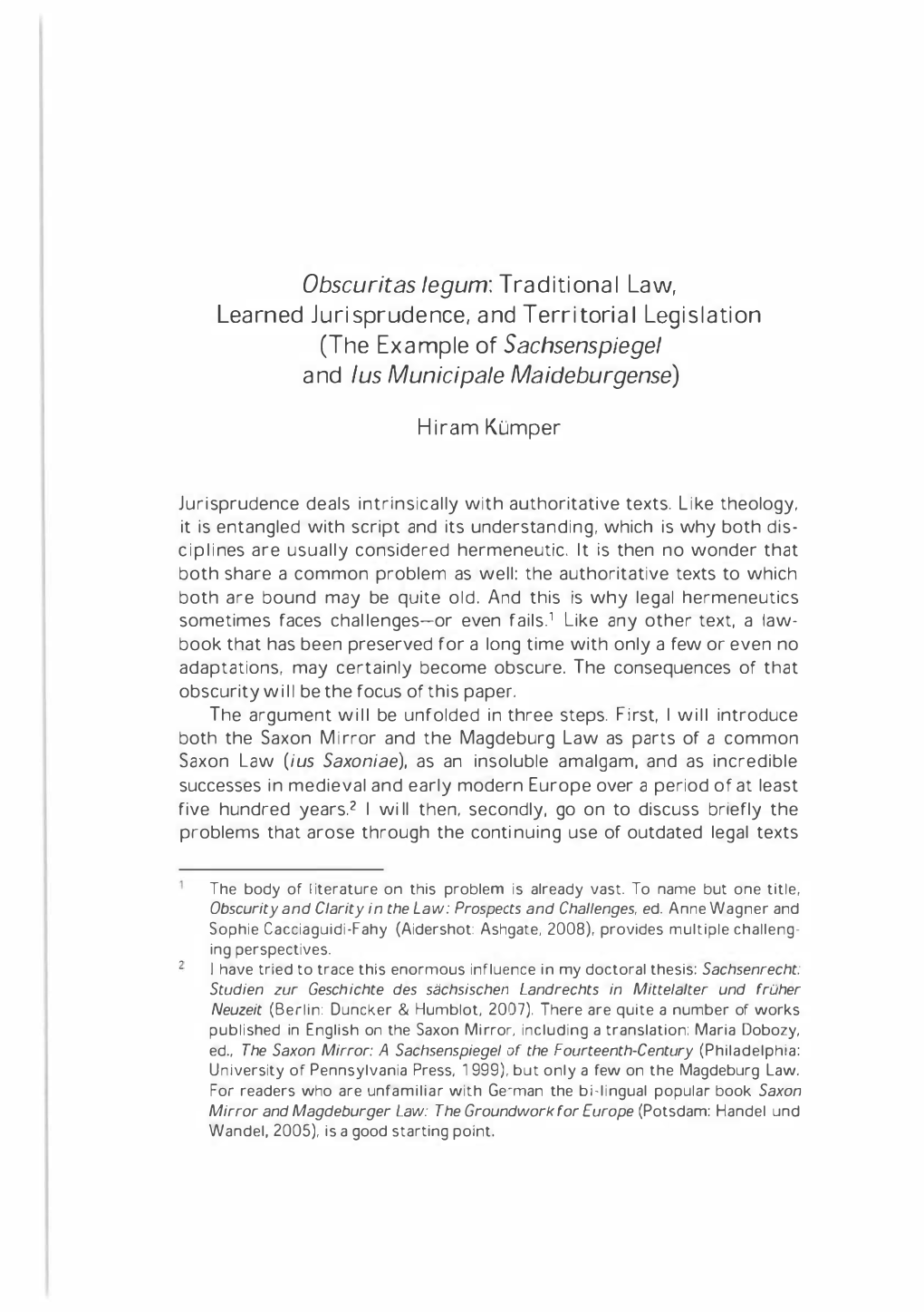 Obscuritas Legum: Traditional Law, Learned Jurisprudence, and Territorial Legisl Ation (The Example of Sachsenspiegel and /Us Municipale Maideburgense)