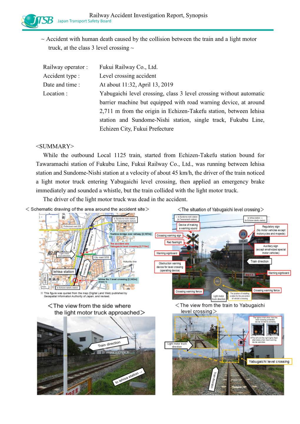 Railway Operator : Fukui Railway Co., Ltd. Accident Type : Level Crossing