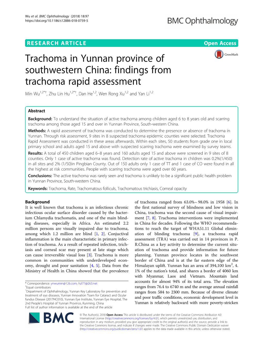 Trachoma in Yunnan Province of Southwestern China: Findings from Trachoma Rapid Assessment Min Wu1,2*†, Zhu Lin Hu1,2*†, Dan He1,2, Wen Rong Xu1,2 and Yan Li1,2