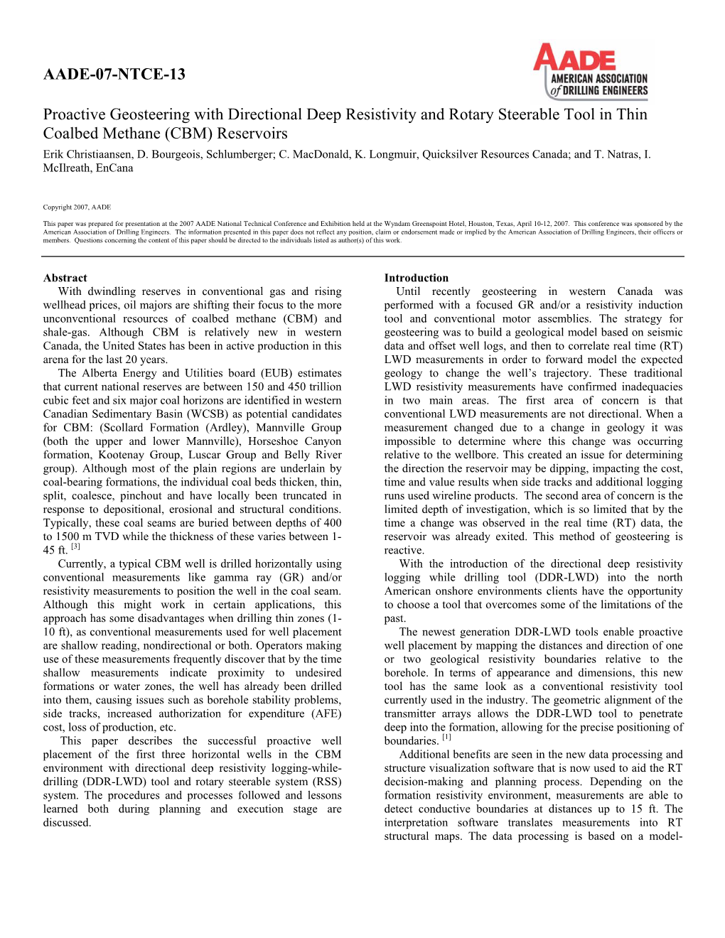 Proactive Geosteering with Directional Deep Resistivity and Rotary Steerable Tool in Thin Coalbed Methane (CBM) Reservoirs Erik Christiaansen, D