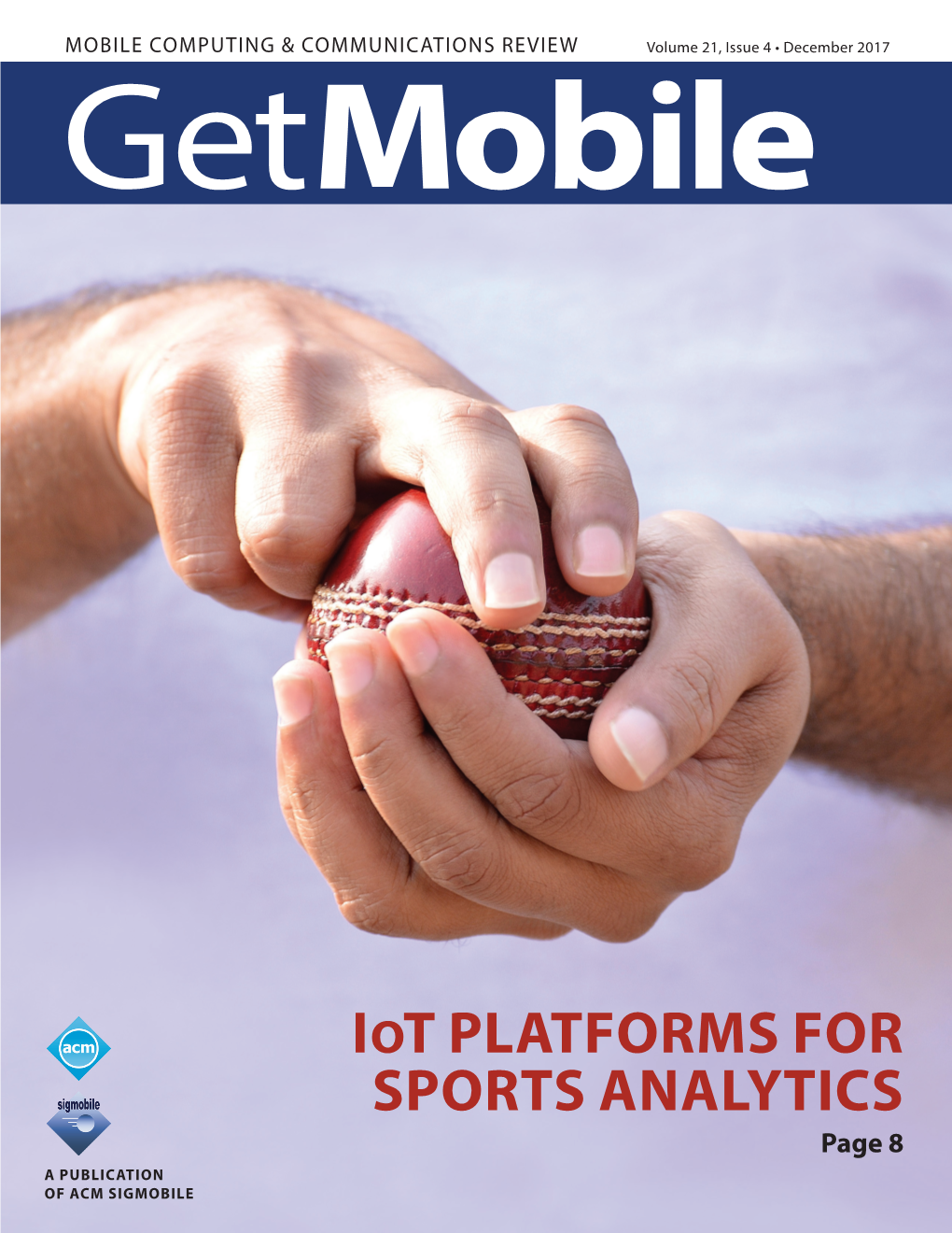 Iot PLATFORMS for SPORTS ANALYTICS Page 8 a PUBLICATION of ACM SIGMOBILE Getmobile MOBILE COMPUTING & COMMUNICATIONS REVIEW