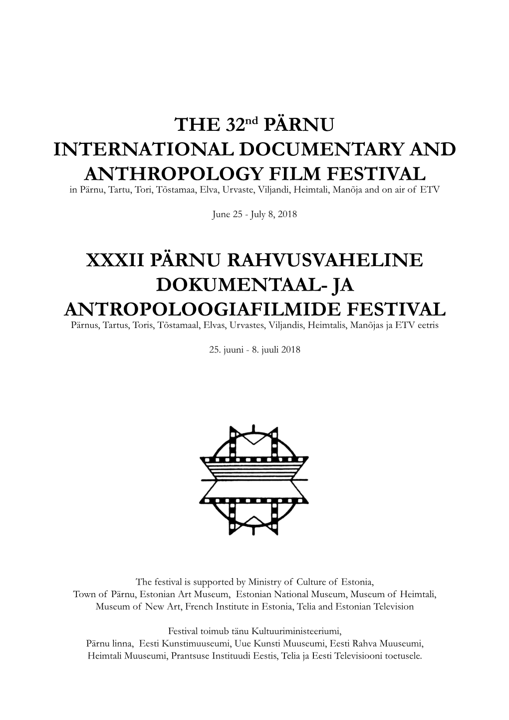 THE 32Nd PÄRNU INTERNATIONAL DOCUMENTARY and ANTHROPOLOGY FILM FESTIVAL in Pärnu, Tartu, Tori, Tõstamaa, Elva, Urvaste, Viljandi, Heimtali, Manõja and on Air of ETV