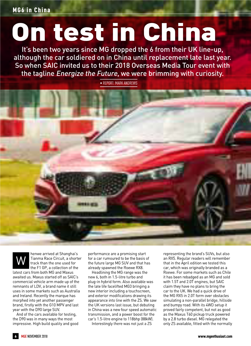 On Test in China It’S Been Two Years Since MG Dropped the 6 from Their UK Line-Up, Although the Car Soldiered on in China Until Replacement Late Last Year