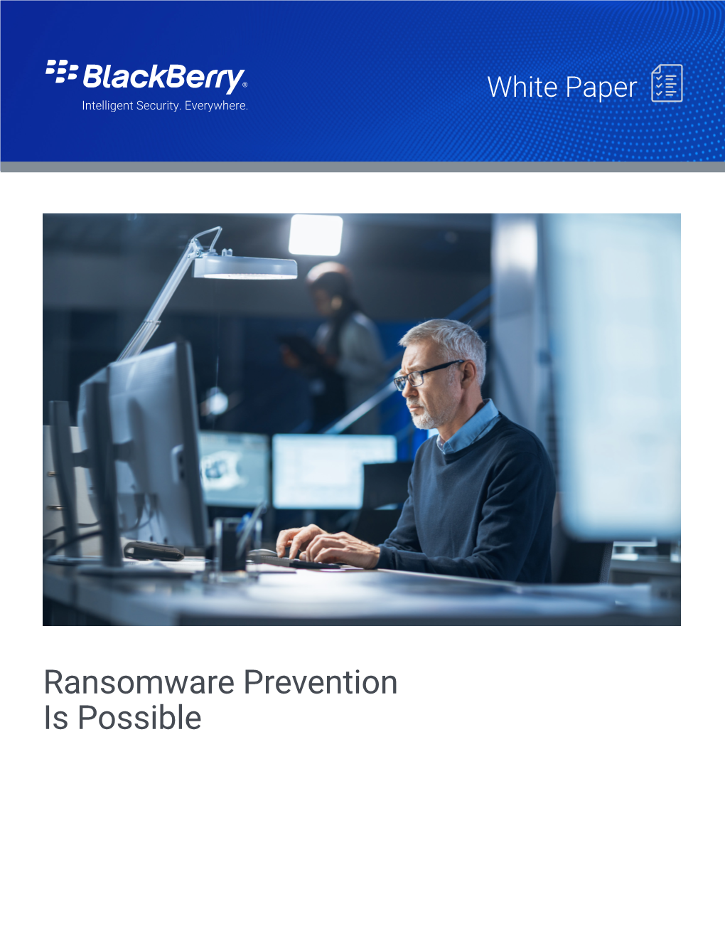 Ransomware Prevention Is Possible Introduction Ransomware Is a Form of Malware That Encrypts Files to Prevent Victims from Accessing Their Systems and Data