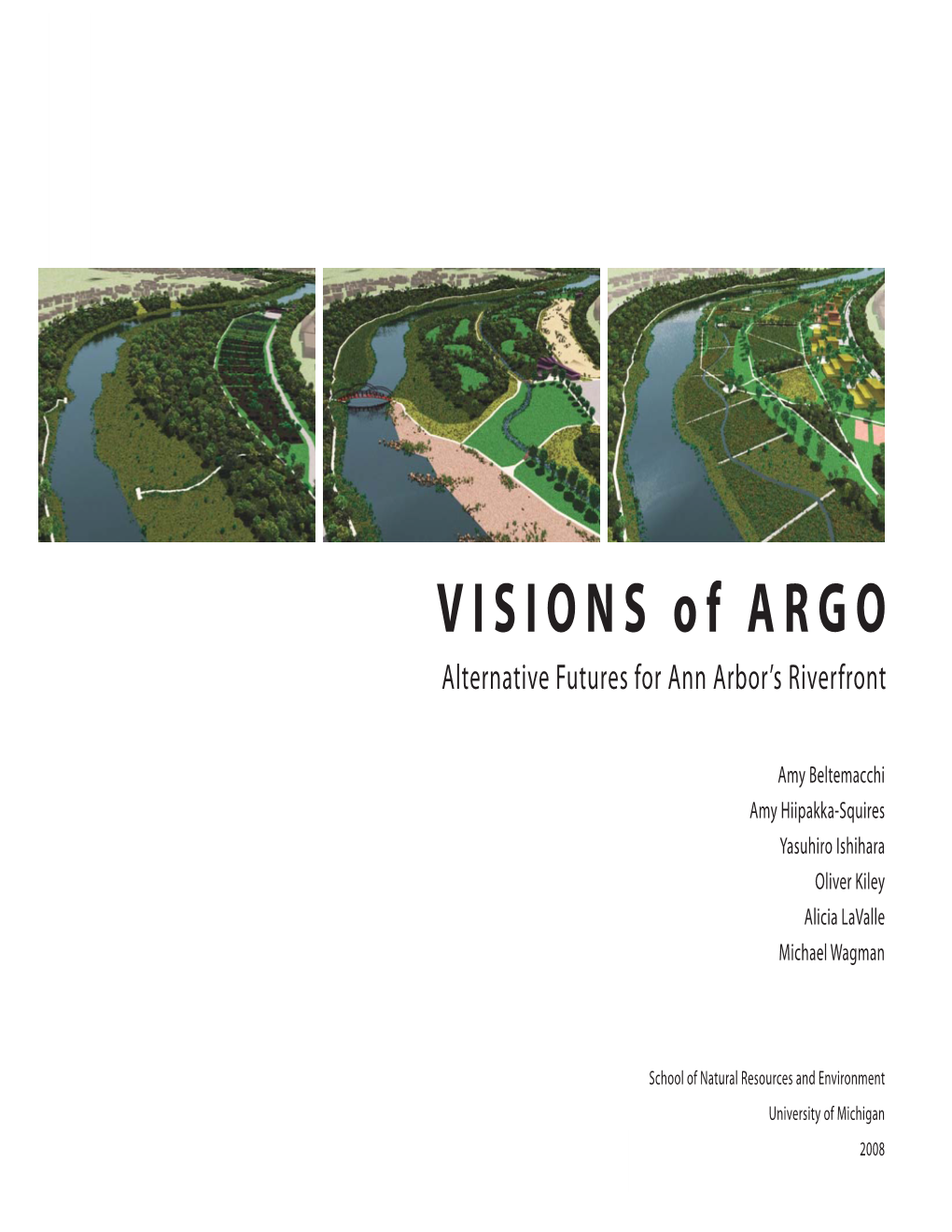 VISIONS of ARGO Alternative Futures for Ann Arbor’S Riverfront