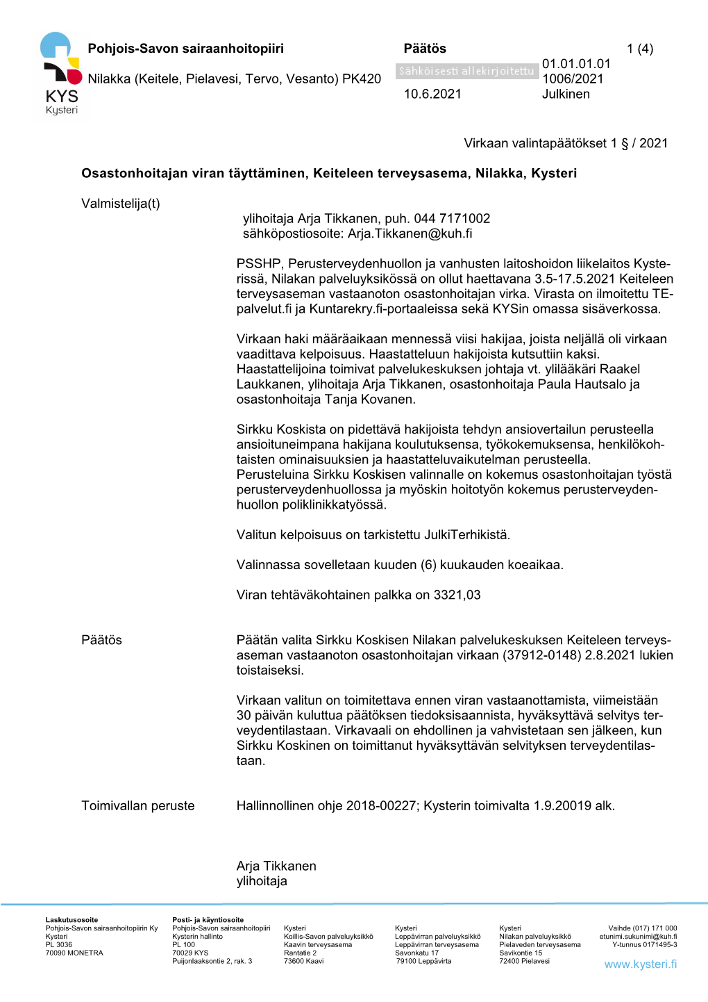 Pohjois-Savon Sairaanhoitopiiri Päätös 1 (4) 01.01.01.01 Nilakka (Keitele, Pielavesi, Tervo, Vesanto) PK420 1006/2021 10.6.2021 Julkinen