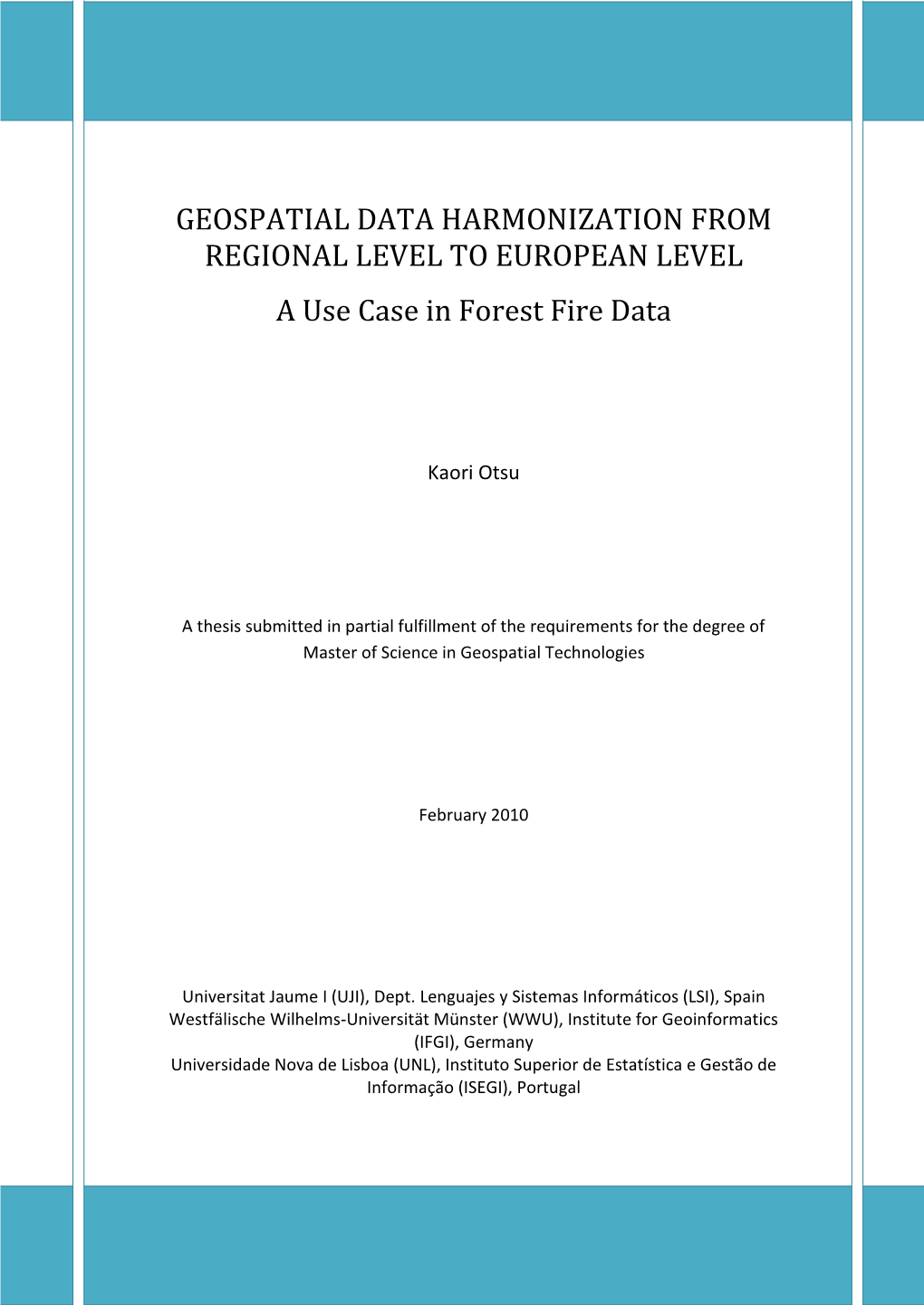 GEOSPATIAL DATA HARMONIZATION from REGIONAL LEVEL to EUROPEAN LEVEL a Use Case in Forest Fire Data