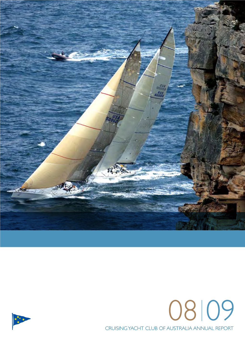 CRUISING YACHT CLUB of AUSTRALIA ANNUAL REPORT CRUISING YACHT CLUB of AUSTRALIA Annual Report: Year End March 31 2009