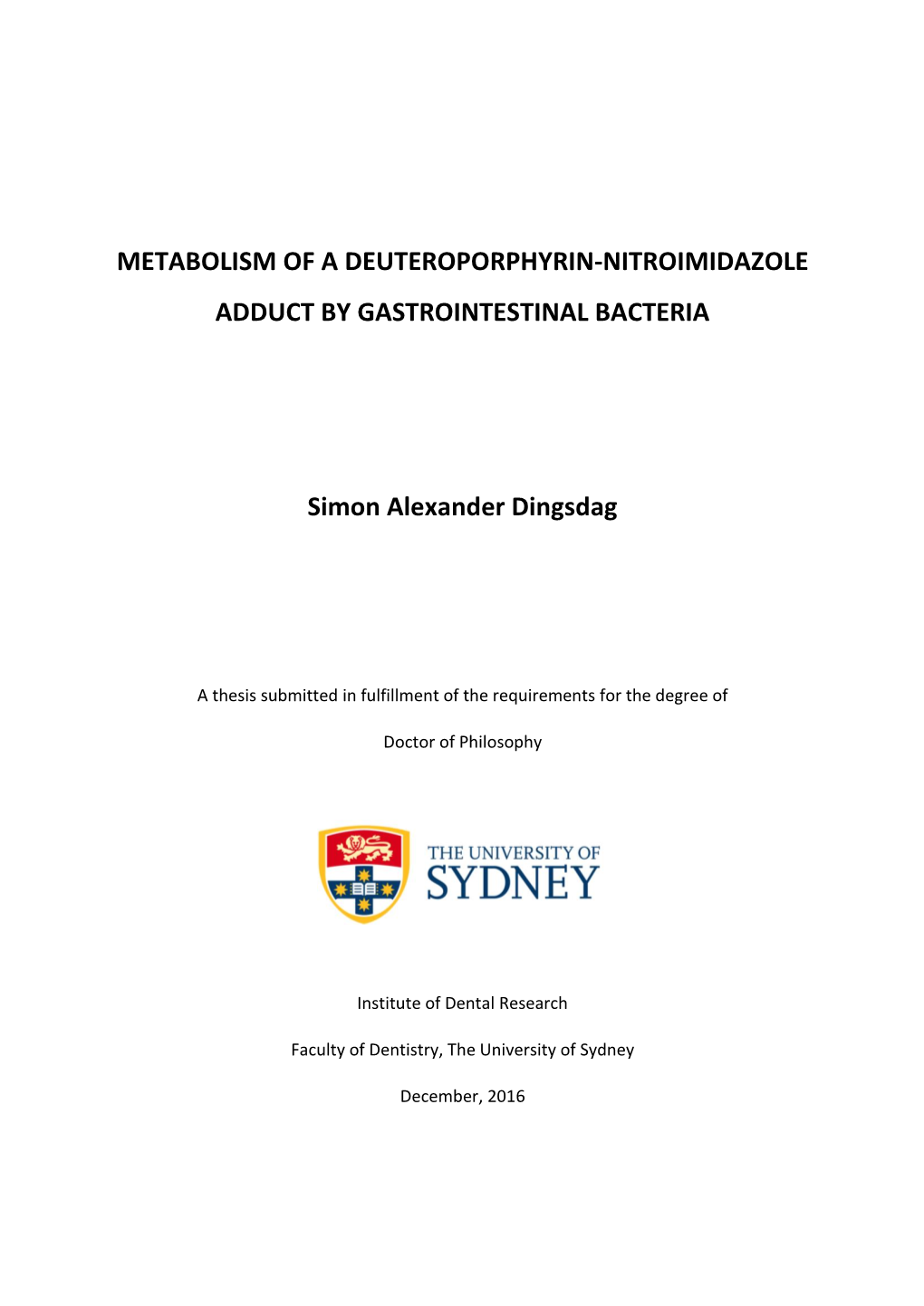 METABOLISM of a DEUTEROPORPHYRIN-NITROIMIDAZOLE ADDUCT by GASTROINTESTINAL BACTERIA Simon Alexander Dingsdag