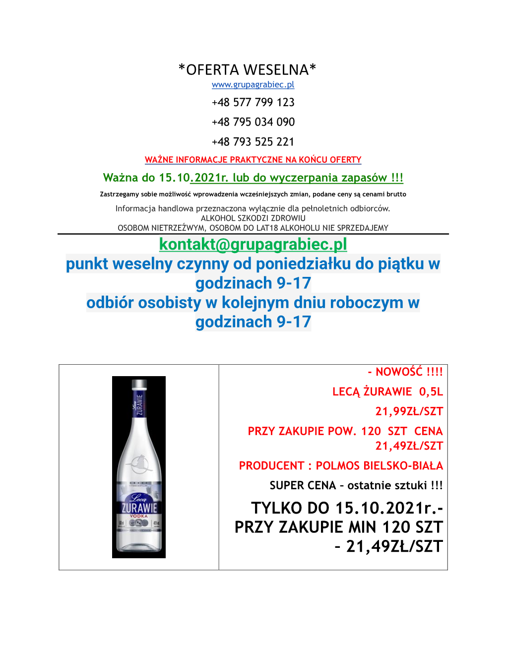 OFERTA WESELNA* +48 577 799 123 +48 795 034 090 +48 793 525 221 WAŻNE INFORMACJE PRAKTYCZNE NA KOŃCU OFERTY Ważna Do 15.10.2021R