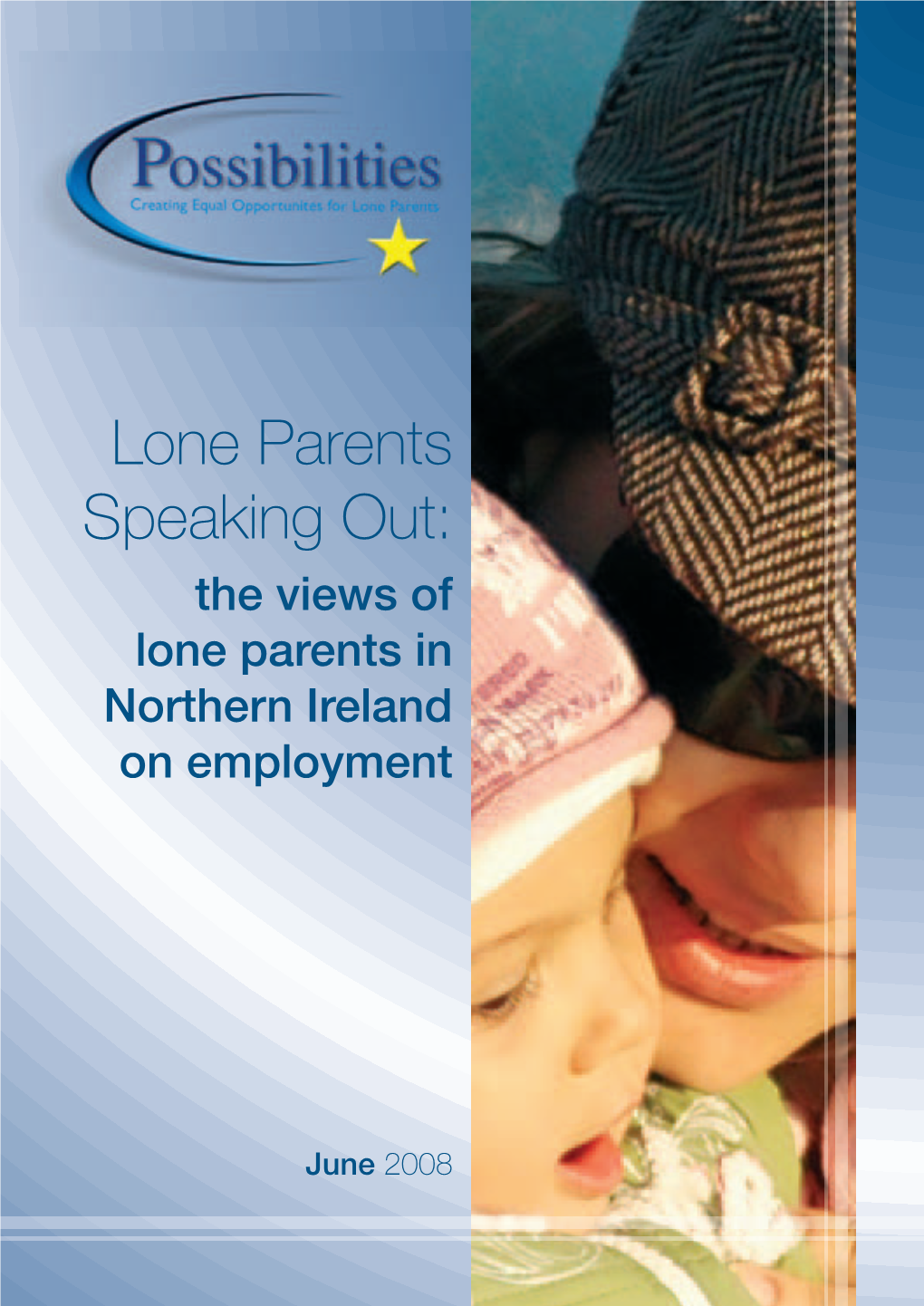 Lone Parents Speaking Out: the Views of Lone Parents in Northern Ireland on Employment