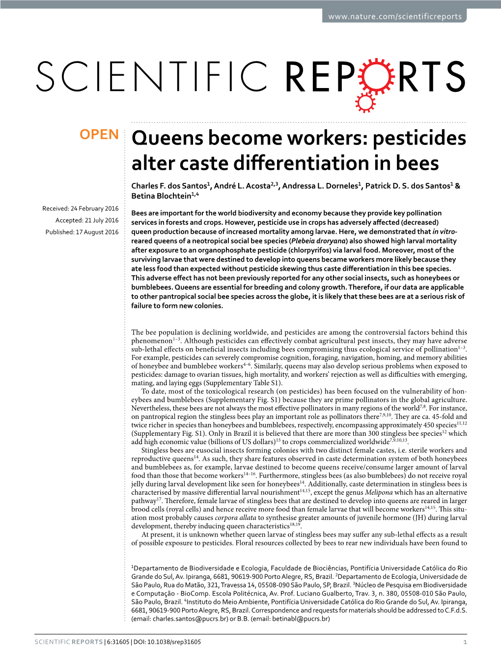 Pesticides Alter Caste Differentiation in Bees Charles F