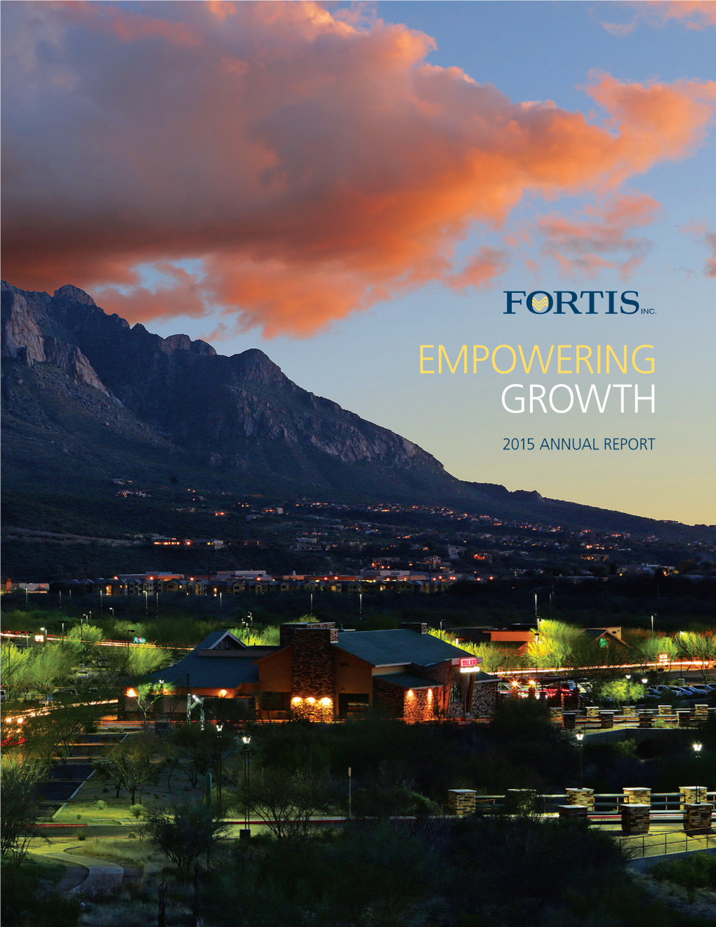 2015 ANNUAL REPORT Fortis Regulated Utilities Serve More Than Three Million Customers Across Canada, the United States and the Caribbean