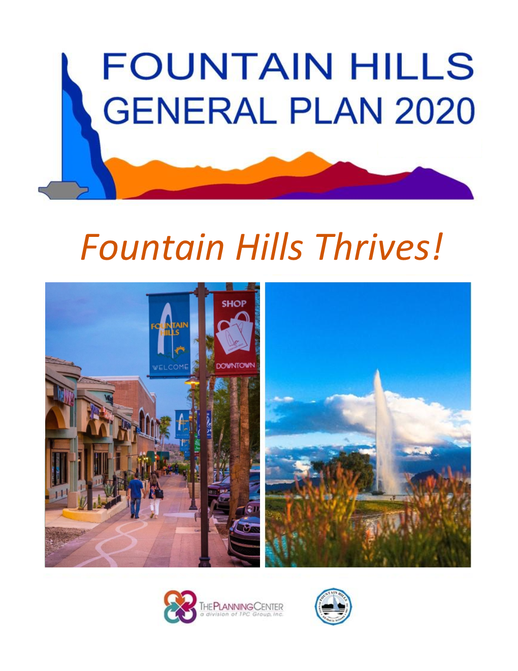 Fountain Hills General Plan 2020 (General Plan) Manages Growth in a Manner Consistent with the Community’S Vision Through Its Ten-Year Planning Horizon
