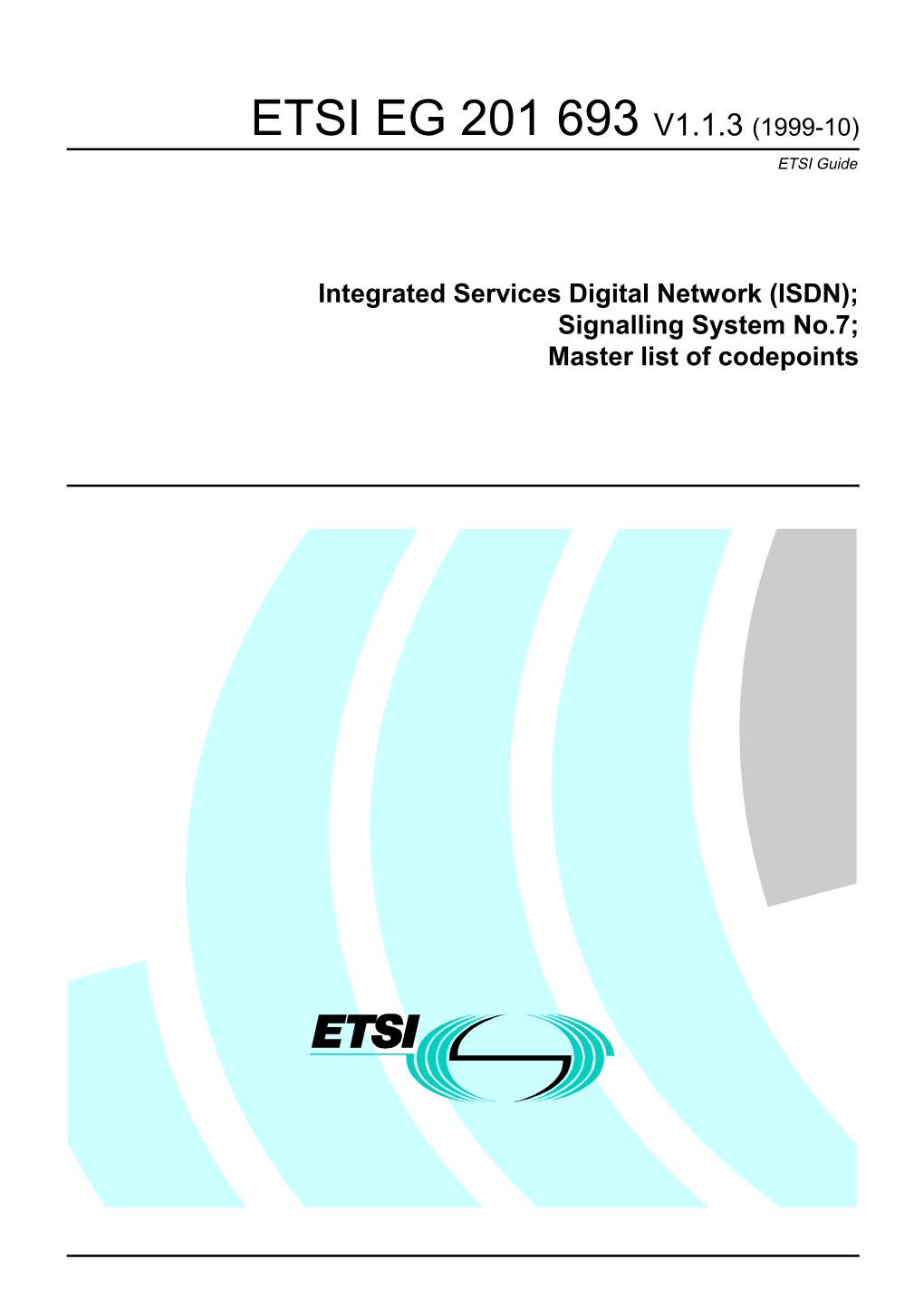 EG 201 693 V1.1.3 (1999-10) ETSI Guide