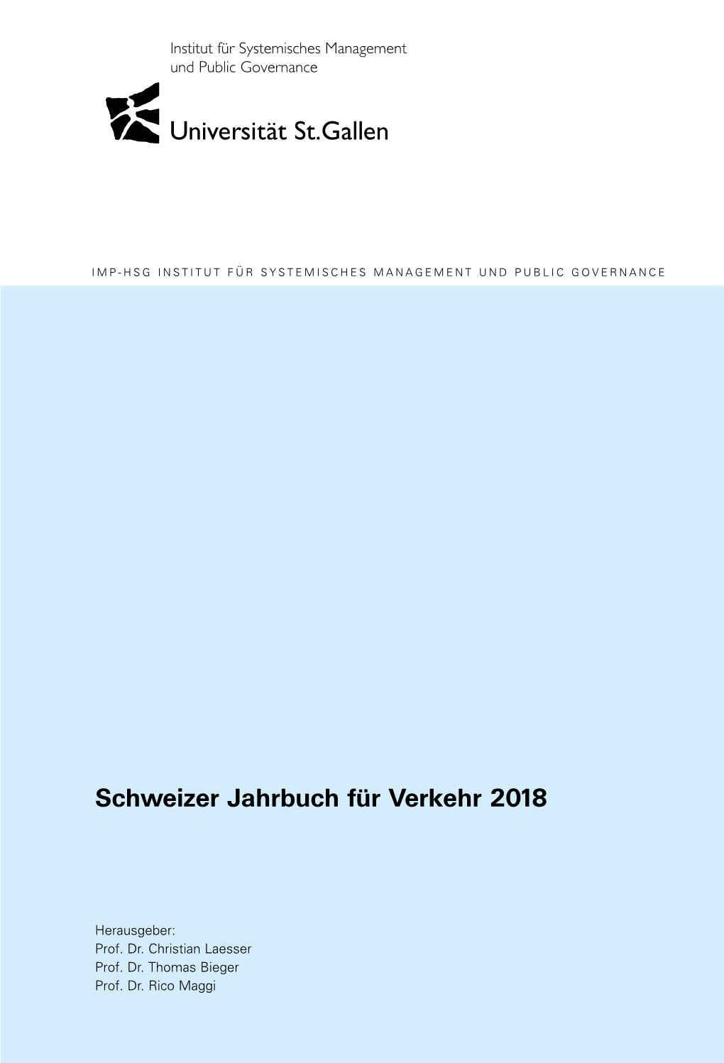 Schweizer Jahrbuch Für Verkehr 2018 IMP-HSG INSTITUTFÜRSYSTEMISCHESMANAGEMENTUNDPUBLICGOVERNANCE Prof