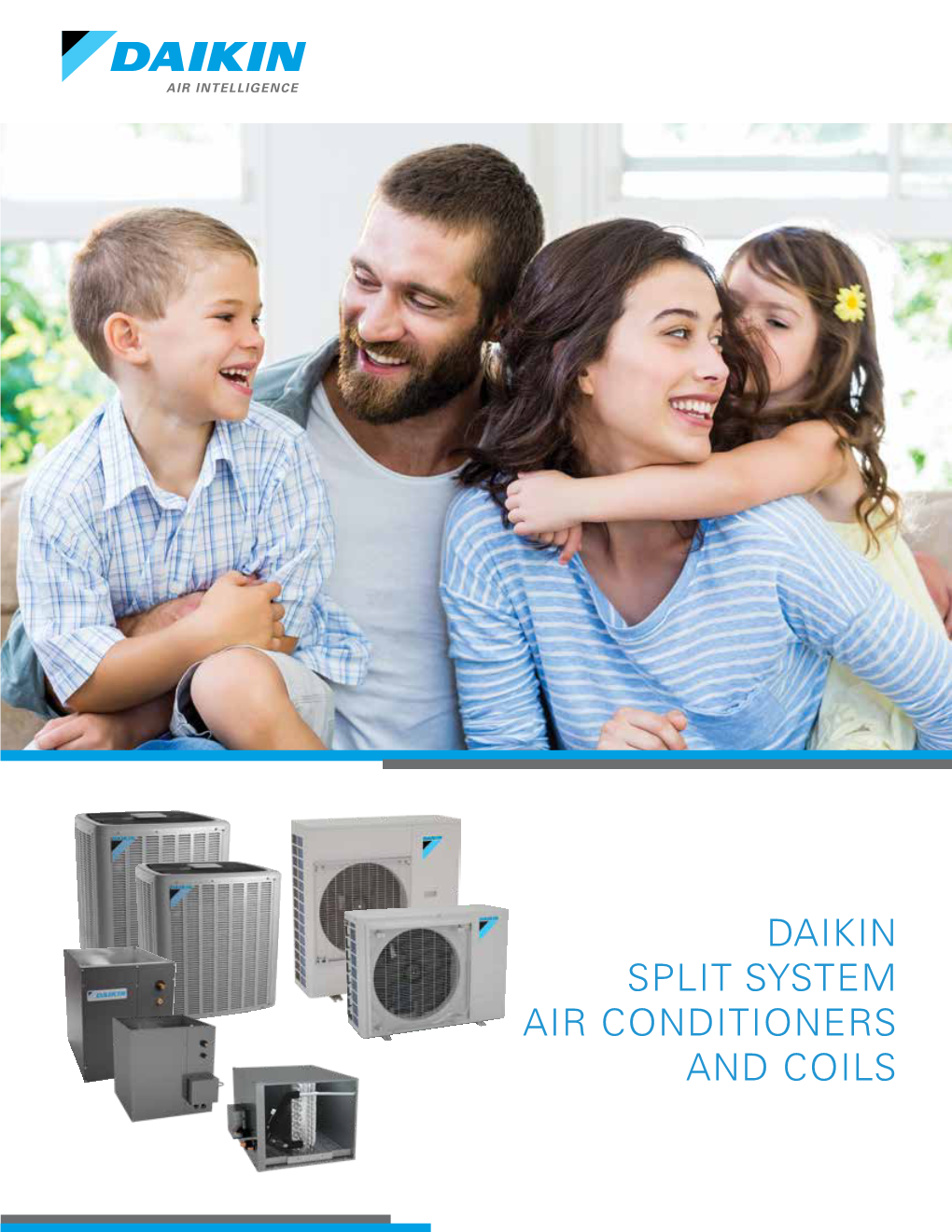 DAIKIN SPLIT SYSTEM AIR CONDITIONERS and COILS Today, the Air Is Perfect