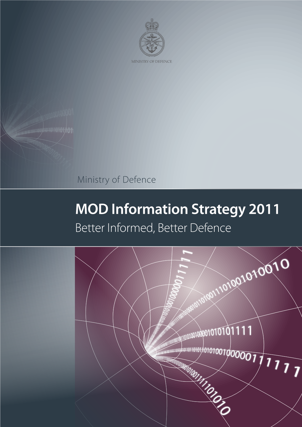 MOD Information Strategy 2011 Better Informed, Better Defence Defence Information Vision