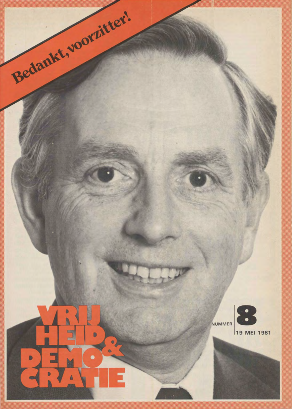 19 MEI 1981 Vrijheiden Veertiendaagse Uitgave Van De Volkspartij Voor LIJST VAN ADVERTEERDERS Democratie Vrijheid En Democratie Benimo S.A