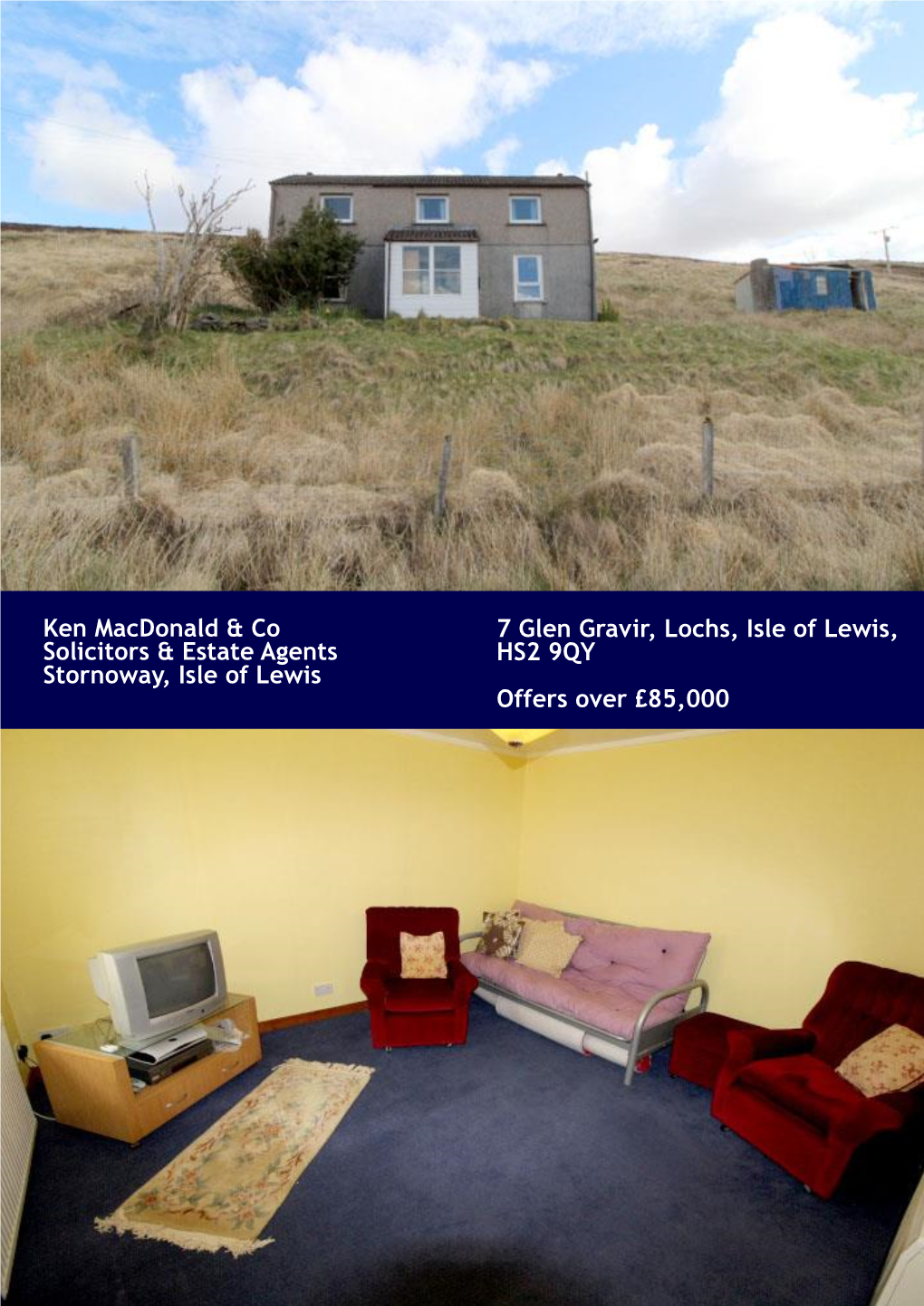 Ken Macdonald & Co Solicitors & Estate Agents Stornoway, Isle of Lewis 7 Glen Gravir, Lochs, Isle of Lewis, HS2 9QY Offe