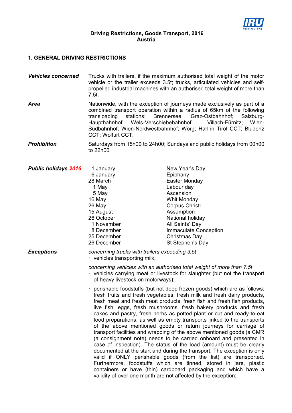 Driving Restrictions, Goods Transport, 2016 Austria 1. GENERAL DRIVING RESTRICTIONS Vehicles Concerned Trucks with Trailers, If