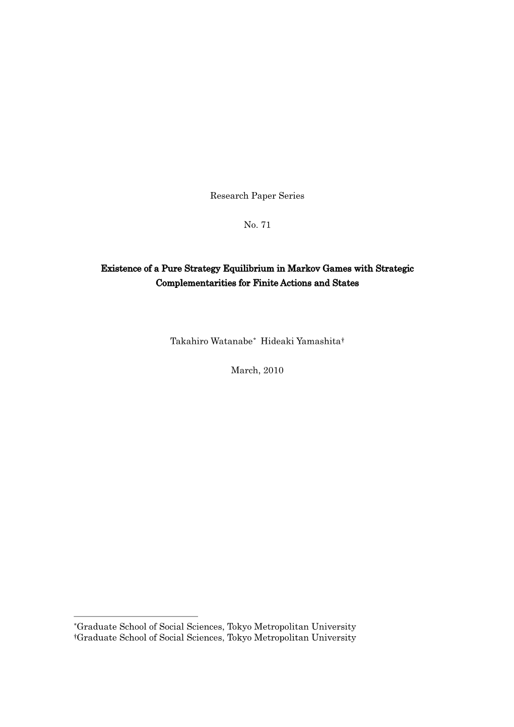 Research Paper Series No. 71 Existence of a Pure Strategy