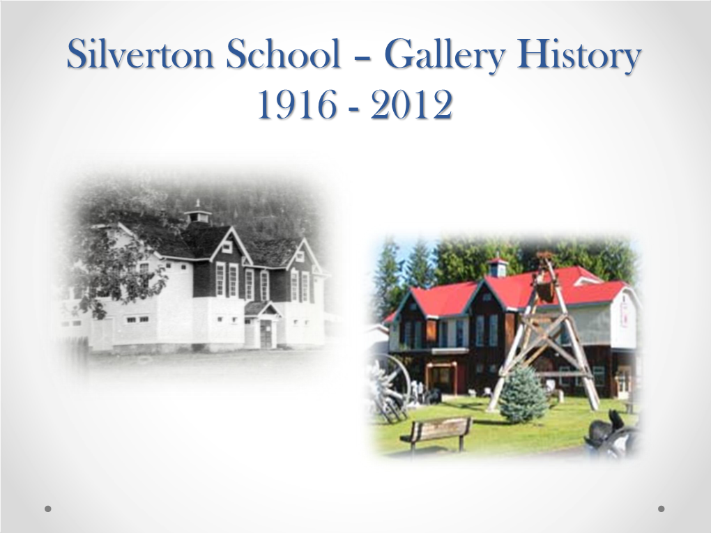 Gallery History 1916 - 2012 Time Line for Silverton School-Gallery