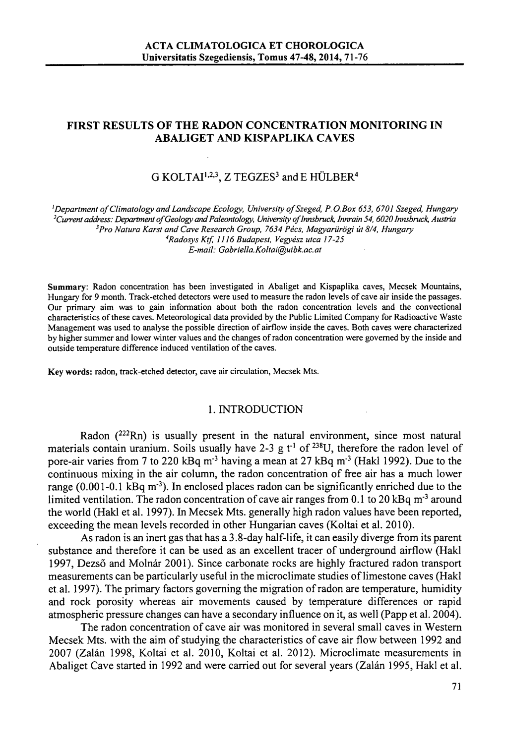 First Results of the Radon Concentration Monitoring in Abaliget and Kispaplika Caves