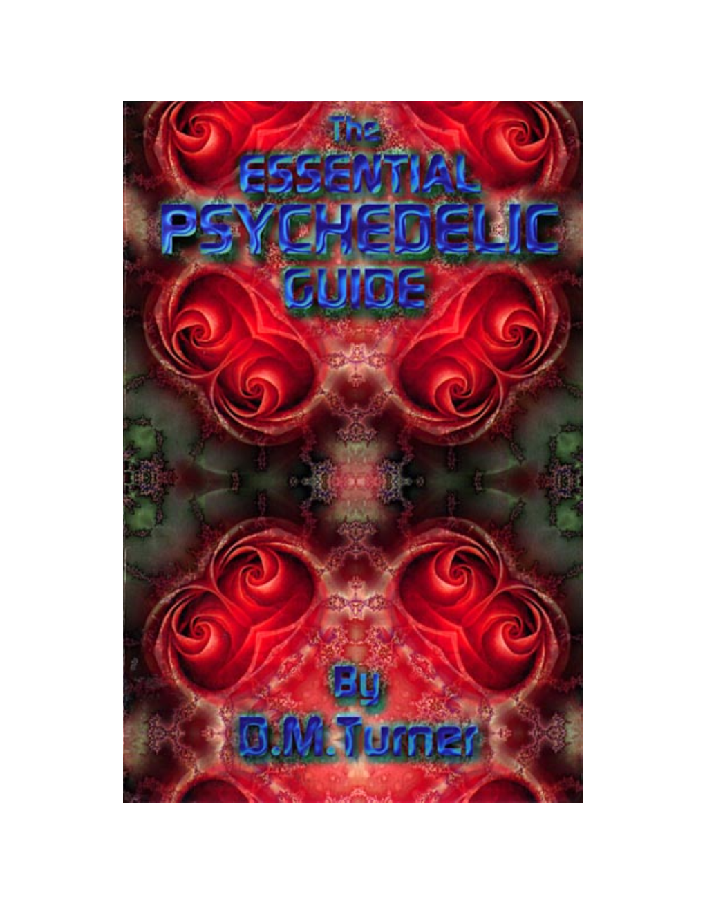 The Essential Psychedelics Guide by D. M. Turner