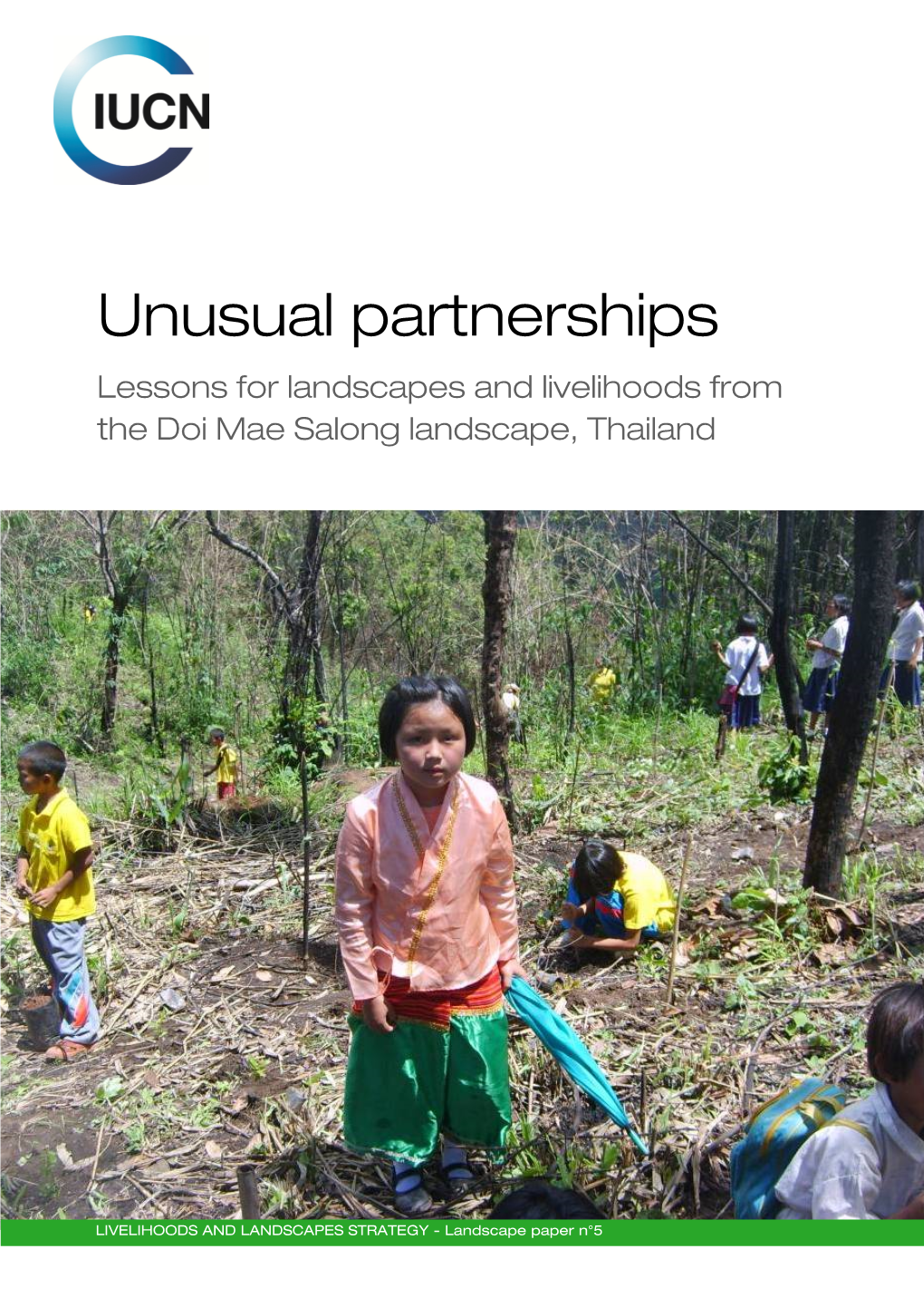 Unusual Partnerships Lessons for Landscapes and Livelihoods from the Doi Mae Salong Landscape, Thailand