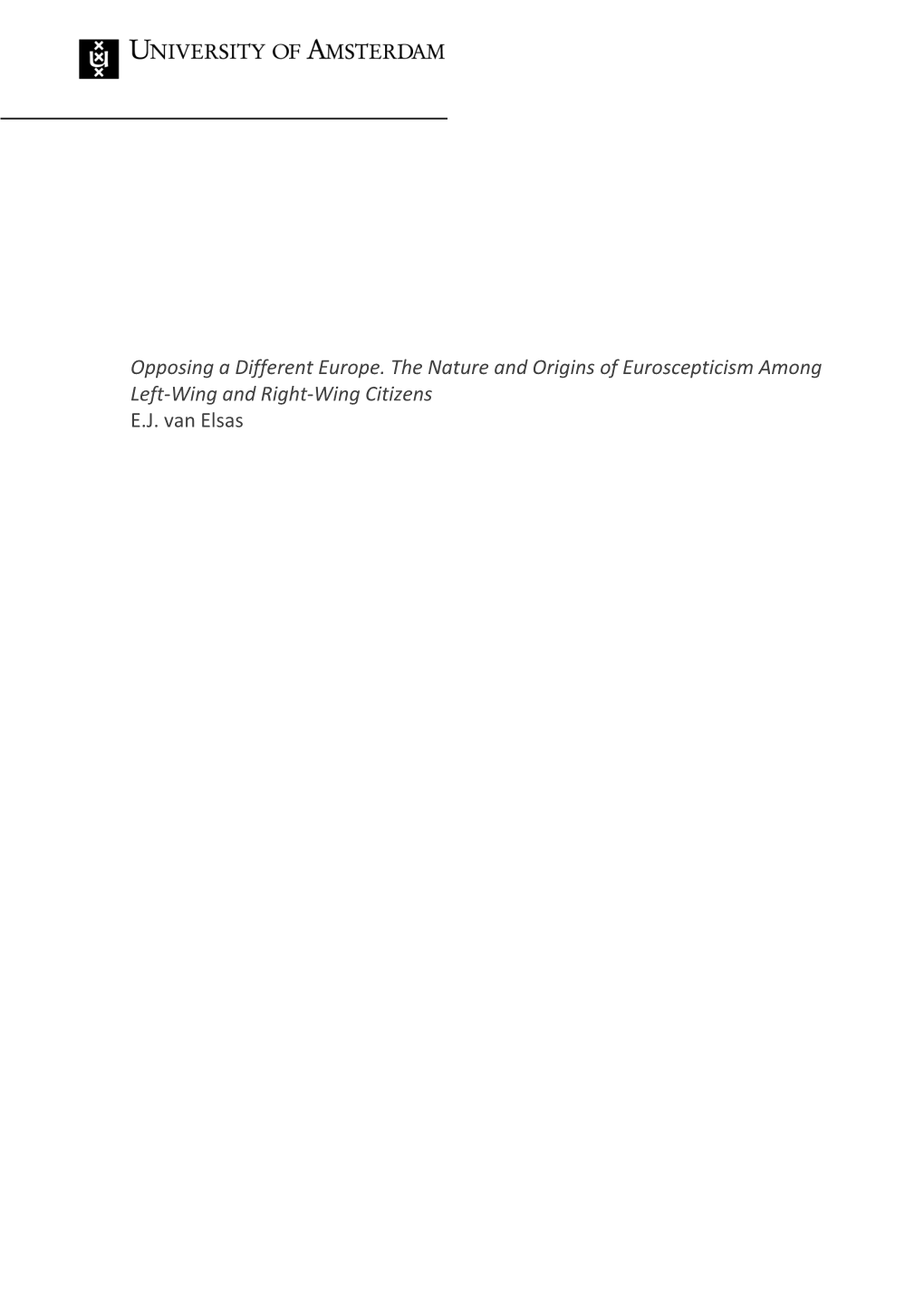 Opposing a Different Europe. the Nature and Origins of Euroscepticism Among Left-Wing and Right-Wing Citizens E.J