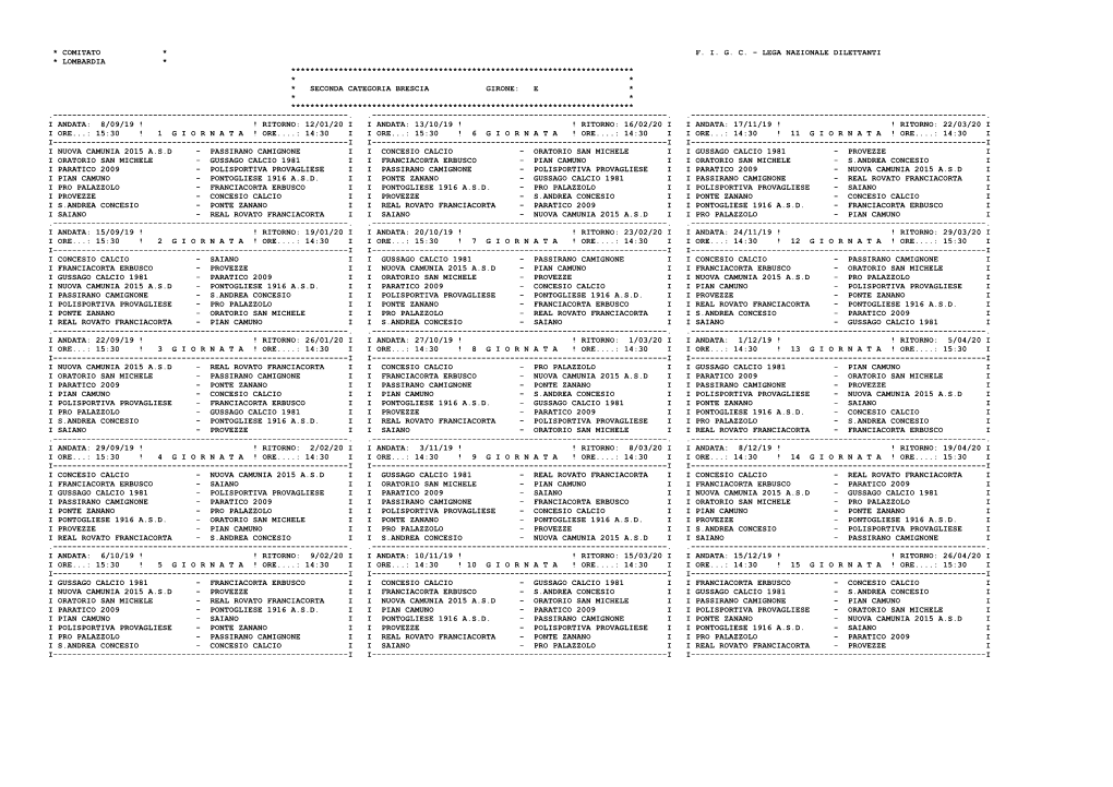 Seconda Categoria Brescia Girone: E * * * ************************************************************************