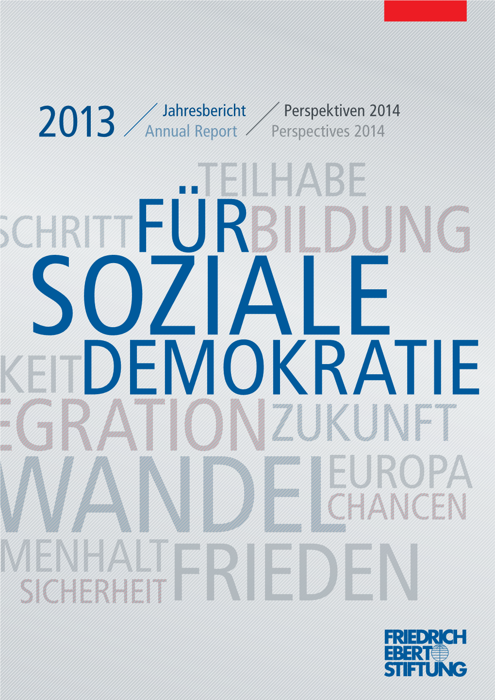 2013 Jahresbericht Annual Report Perspektiven 2014 Perspectives 2014