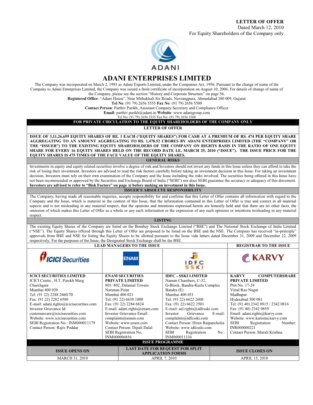 ADANI ENTERPRISES LIMITED the Company Was Incorporated on March 2, 1993 As Adani Exports Limited, Under the Companies Act, 1956