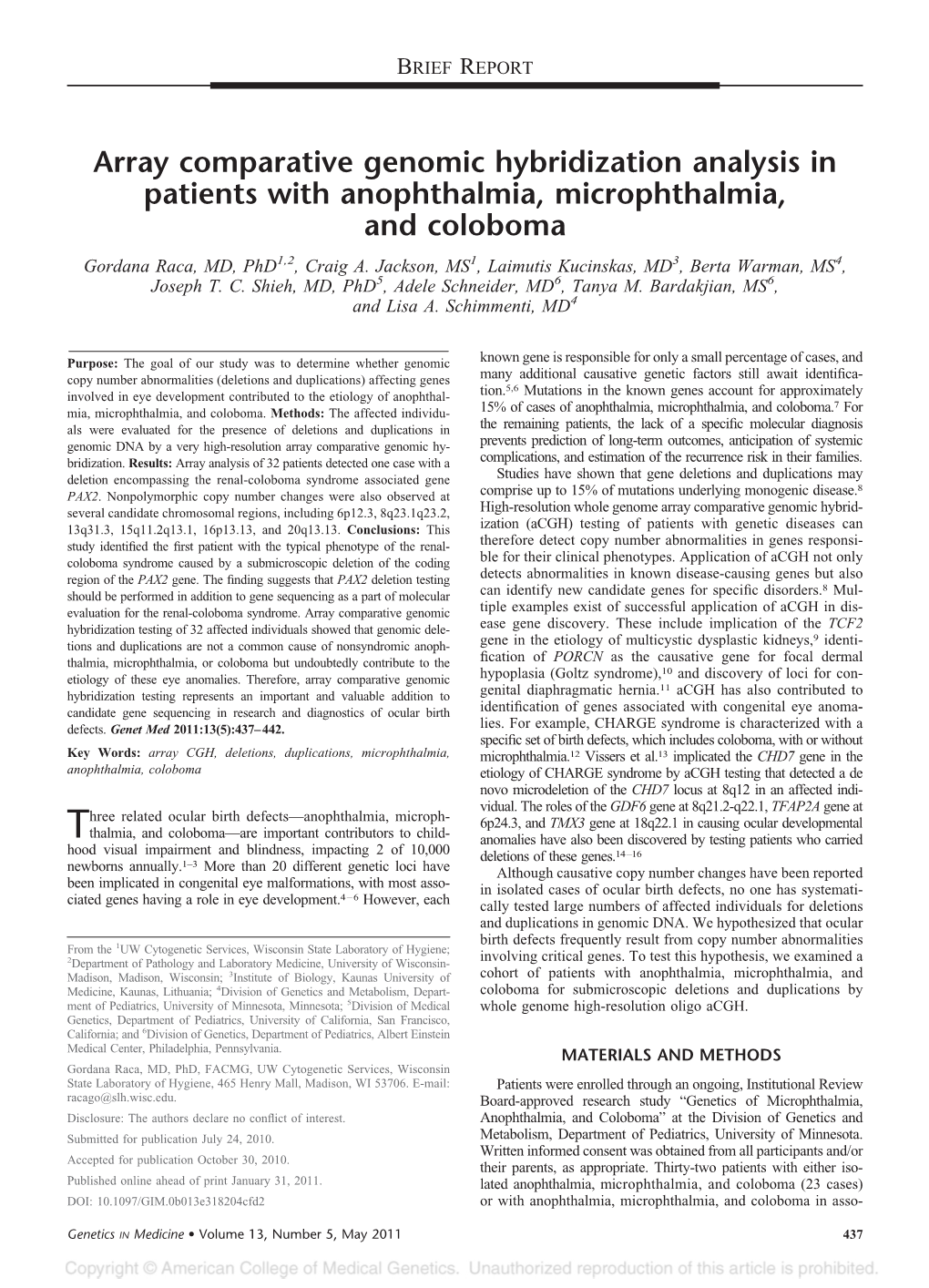 Array Comparative Genomic Hybridization Analysis in Patients with Anophthalmia, Microphthalmia, and Coloboma Gordana Raca, MD, Phd1,2, Craig A