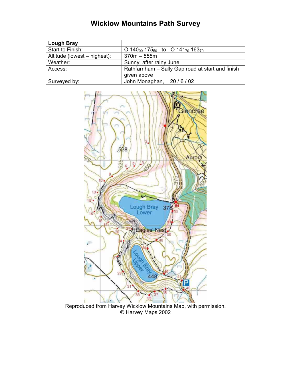 Lough Bray Start to Finish: O 140 00 175 50 to O 141 70 163 70 Altitude (Lowest – Highest): 370M – 555M Weather: Sunny, After Rainy June