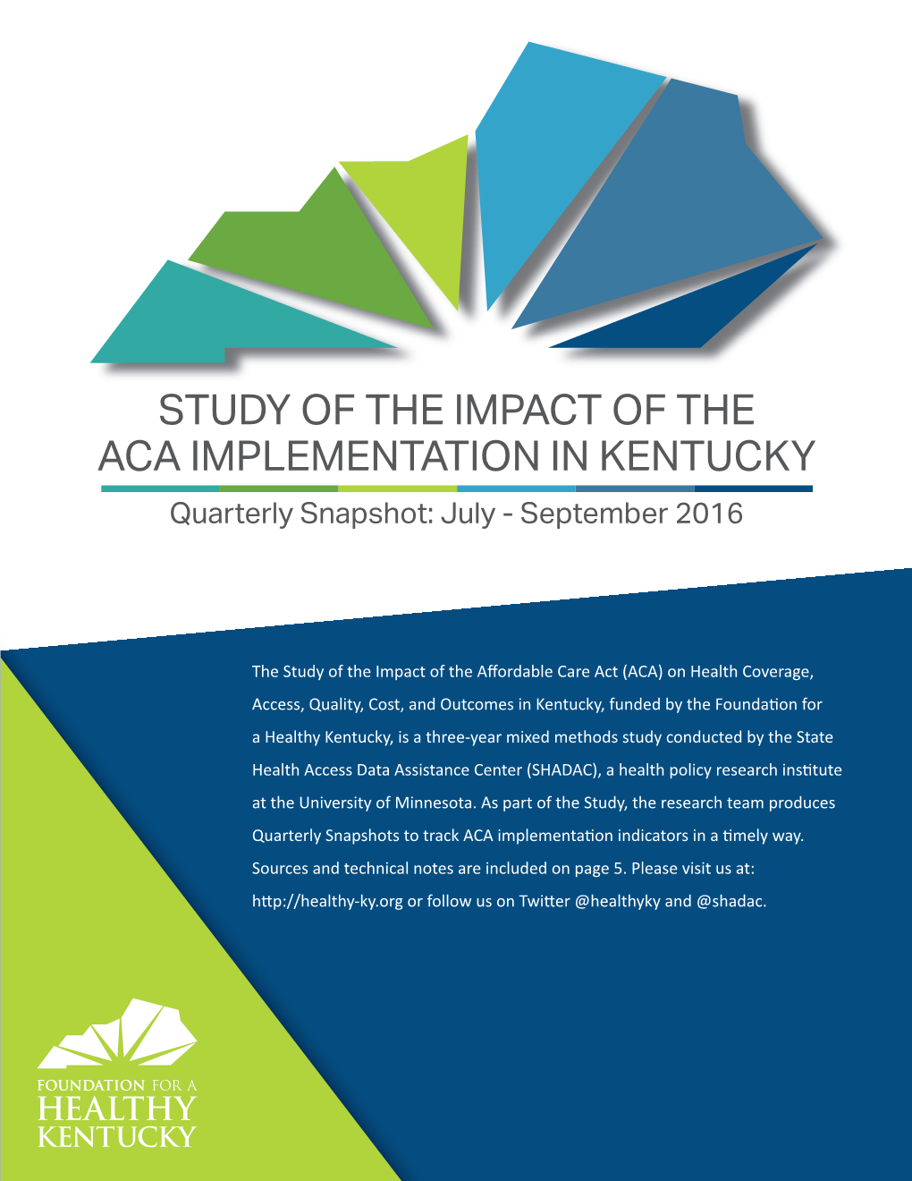 STUDY of the IMPACT of the ACA IMPLEMENTATION in KENTUCKY Quarterly Snapshot: July - September 2016