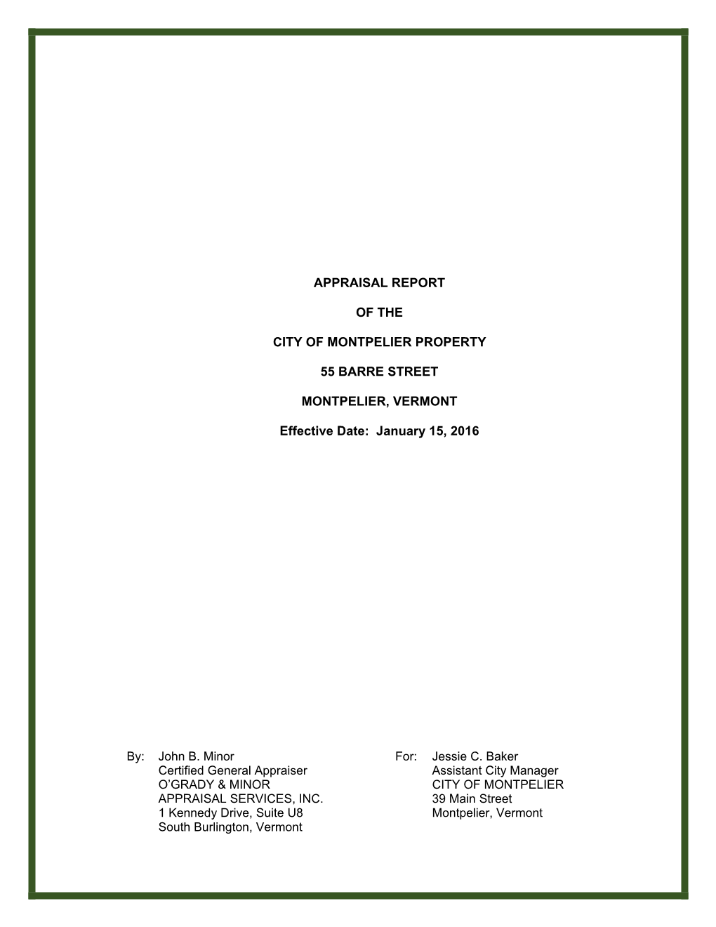 APPRAISAL REPORT of the CITY of MONTPELIER PROPERTY 55 BARRE STREET MONTPELIER, VERMONT Effective Date: January 15, 2016