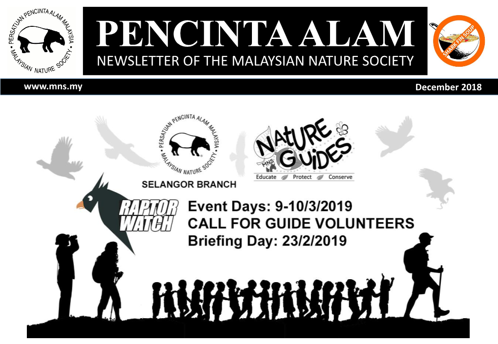 PENCINTA ALAM NEWSLETTER of the MALAYSIAN NATURE SOCIETY December 2018 2 3 SHOUT out to NATURE GUIDES’