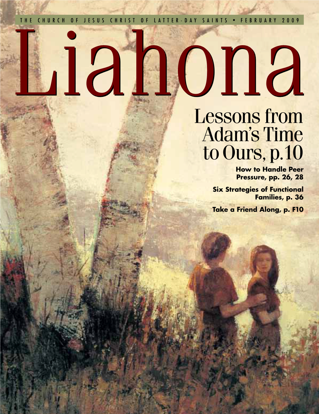 February 2009 Liahonaliahona Lessons from Adam’S Time to Ours, P.10 How to Handle Peer Pressure, Pp